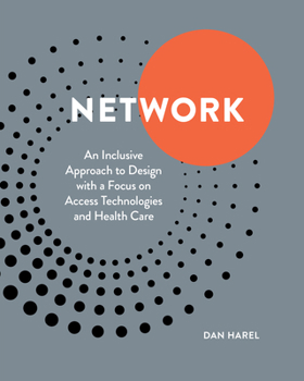 Paperback Network: An Inclusive Approach to Design with a Focus on Access Technologies and Health Care Book