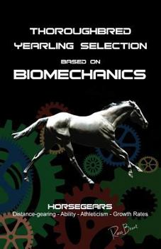Paperback Thoroughbred Yearling Selection based on Biomechanics: Modern conformation levering Book
