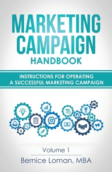 Paperback Marketing Campaign Handbook: Volume One: Instructions For Operating A Successful Marketing Campaign Book