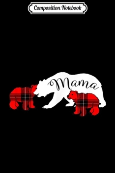 Composition Notebook: Mama Bear Two Cubs Red Plaid Mom Christmas Pajama Journal/Notebook Blank Lined Ruled 6x9 100 Pages