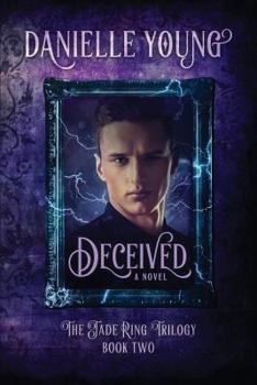 Deceived - Book #2 of the Jade Ring Trilogy