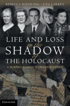 Hardcover Life and Loss in the Shadow of the Holocaust: A Jewish Family's Untold Story Book