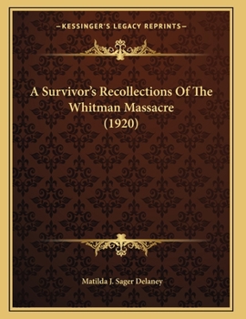 Paperback A Survivor's Recollections Of The Whitman Massacre (1920) Book