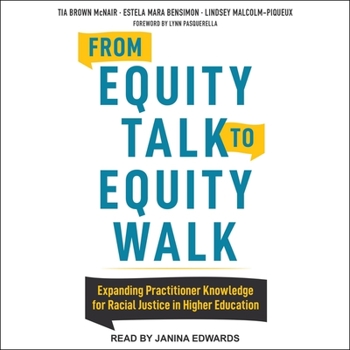 Audio CD From Equity Talk to Equity Walk: Expanding Practitioner Knowledge for Racial Justice in Higher Education Book