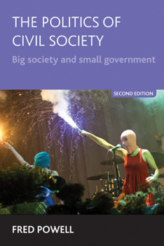 Paperback The Politics of Civil Society: Big Society and Small Government Book