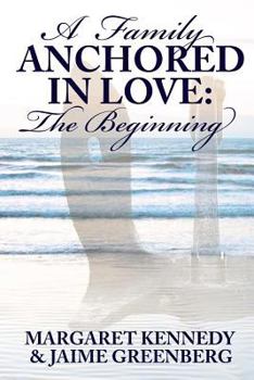 Paperback A Family Anchored in Love: The Beginning Book