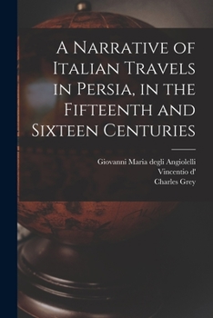 Paperback A Narrative of Italian Travels in Persia, in the Fifteenth and Sixteen Centuries Book