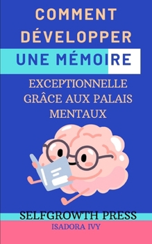 Paperback Comment Développer une Mémoire Exceptionnelle Grâce aux Palais Mentaux [French] Book