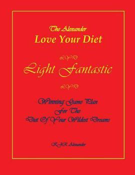 Paperback Love Your Diet Light Fantastic: Winning Game Plan for the Diet of Your Wildest Dreams Book