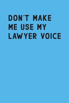 Paperback Don't make me use my lawyer voice Book