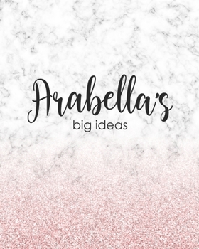 Paperback Arabella's Big Ideas: Personalized Notebook - 8x10 Lined Women's Journal Book
