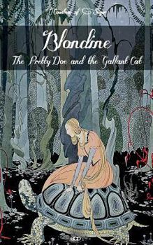 Paperback Blondine, the Pretty Doe and the Gallant Cat Book