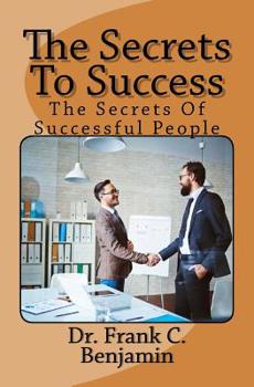 Paperback The Secrets To Success: the secrets of successful people Book