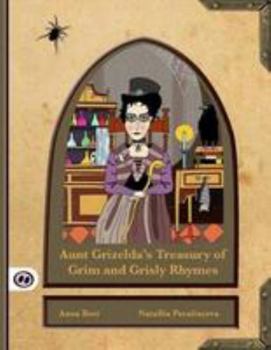 Hardcover Aunt Grizelda's Treasury of Grim and Grisly Rhyme Book