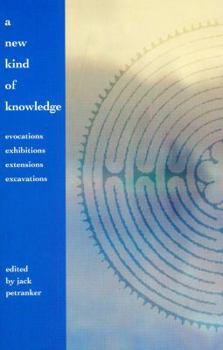 Paperback New Kind of Knowledge: Evocations, Exhibitions, Extensions, Excavations Book