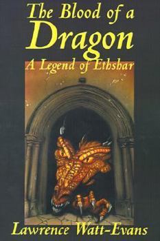 The Blood of a Dragon - Book #4 of the Ethshar