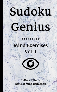 Paperback Sudoku Genius Mind Exercises Volume 1: Cullom, Illinois State of Mind Collection Book