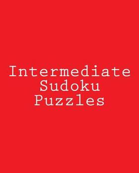 Paperback Intermediate Sudoku Puzzles: Challenging, Large Print Puzzles [Large Print] Book