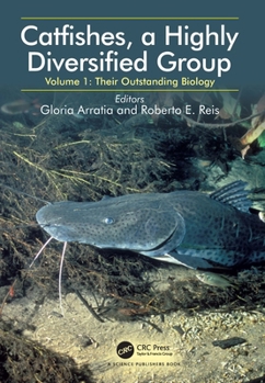 Hardcover Catfishes, a Highly Diversified Group: Volume 1: Their Outstanding Biology Book