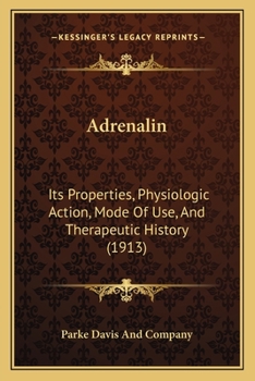 Adrenalin: Its Properties, Physiologic Action, Mode Of Use, And Therapeutic History