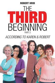 Paperback The Third Beginning Part 2: According to Karen & Robert Book