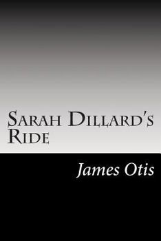 Sarah Dillard's Ride: A Story of the Carolinas in 1780 - Book #4 of the Young Patriot