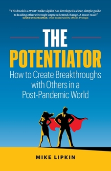 Paperback The Potentiator: How To Create Breakthroughs With Others In a Post Pandemic World Book