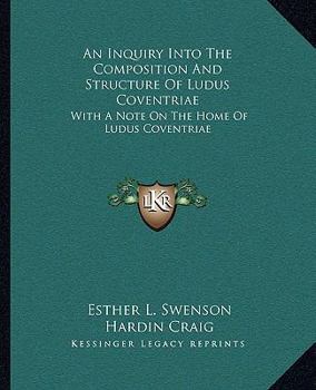An Inquiry Into the Composition and Structure of Ludus Coventriae