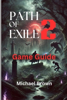 PATH OF EXILE 2 GAME GUIDE: Master the... book