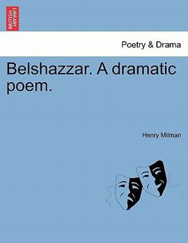 Paperback Belshazzar. a Dramatic Poem. Book