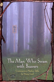 Paperback The Man Who Swam with Beavers: Stories Book
