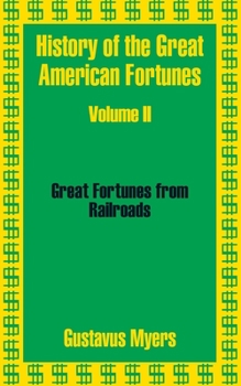 Paperback History of the Great American Fortunes (Volume Two) Book