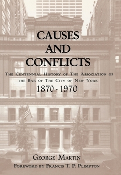 Hardcover Causes and Conflicts: The Centennial History of the Association of the Bar of NYC Book