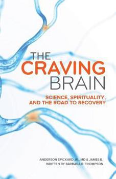 Paperback The Craving Brain: Science, Spirituality and the Road to Recovery Book