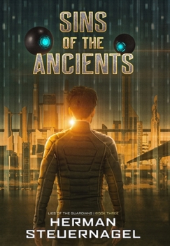 Sins of the Ancients - Book #3 of the Lies of The Guardians