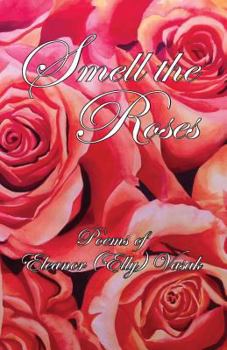 Smell the Roses: Poems of Eleanor (Elly) Vasak