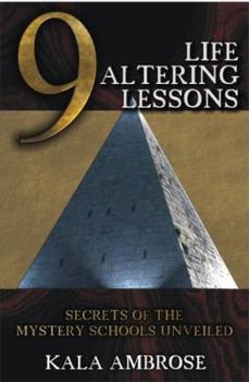 Paperback 9 Life Altering Lessons: Secrets of the Mystery Schools Unveiled Book