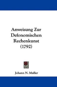 Hardcover Anweisung Zur Defonomischen Rechenkunst (1792) Book