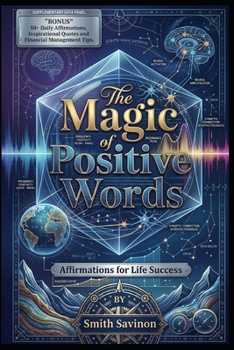 Paperback The Magic Of Positive Words: Affirmations For Life Success Book