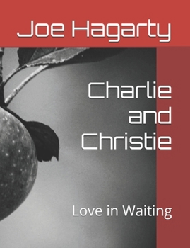Paperback Charlie and Christie: Love in Waiting Book