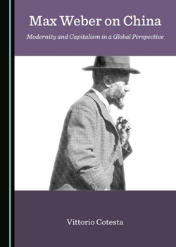 Max Weber on China: Modernity and Capitalism in a Global Perspective