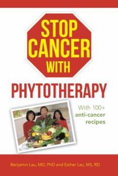Hardcover Stop Cancer with Phytotherapy: With 100+ Anti-Cancer Recipes Book