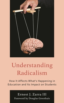 Paperback Understanding Radicalism: How It Affects What's Happening in Education and Its Impact on Students Book