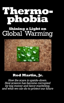 Hardcover Thermophobia: Shining a Light on Global Warming Book