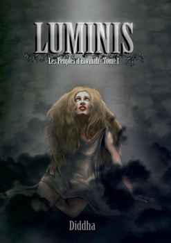 Paperback Luminis: Les Peuples d'Elwinah, tome 1 [French] Book