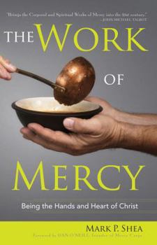 Paperback The Work of Mercy: Being the Hands and Heart of Christ Book