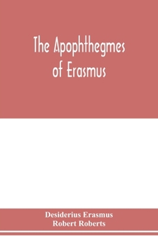 Paperback The Apophthegmes of Erasmus Book