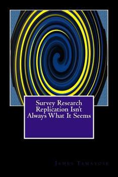 Paperback Survey Research Replication Isn't Always What It Seems Book