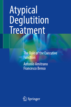 Hardcover Atypical Deglutition Treatment: The Role of the Executive Function Book