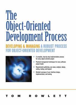 Hardcover Object-Oriented Development Process, The: Developing and Managing A Robust Process for Object-Oriented Development Book